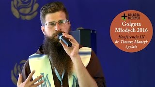 Golgota Młodych 2016 - br. Tomasz Mantyk i jego goście