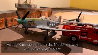 23. Fitting Runway Lights to the Model Railway.