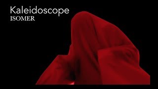 【ISOMER】Music Video カレイドスコープ２ - MV- Kaleidoscope - vol.2