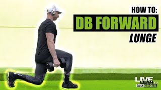 How To Do A DUMBBELL FORWARD LUNGE | Exercise Demonstration Video and Guide