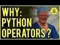 Why: Python Arithmetic, Comparison, Assignment, Identity, Membership & Logical Operators?