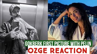 Gökberk demirci first Picture with Pelin !Özge yagiz Reaction