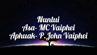 NUNLUI - Mc Vaiphei ( lyrics video ) H.muansang Vaiphei