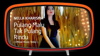 Download Lagu Nella Kharisma Pulang Malu Tak Pulang Rindu... MP3 Gratis
