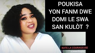 POUKISA YON FANM DWE DOMI LE SWA SAN KULÒT ?