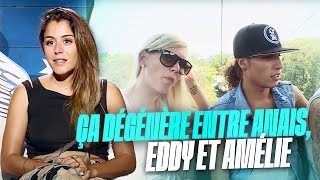 Ça dégénère entre Anais, Eddy et Amélie 😱