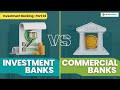 Investment Banks vs Commercial Banks | Overview | Part 02 | WallStreetMojo