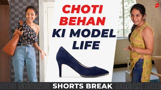 छोटी बेहेन और Model Life 😆 | Badi Behen Vs Choti Behen - Part 6 #Shorts #Shortsbreak