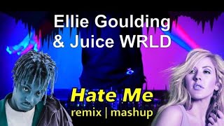 Ellie Goulding, Juice WRLD - Hate Me (Remix) |Mashup