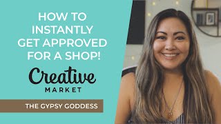 How to INSTANTLY get approved for a Creative Market Shop