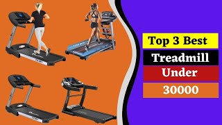 Top 3 Best Treadmill Under 30000 in India 2023 | Best Treadmill For Home Use Under 30000 in India