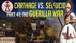 The Guerilla War! - Rome 2 DEI - Carthage VS Seleucid - Ep.41