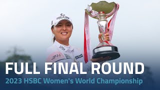 Full Final Round | 2023 HSBC Women's World Championship