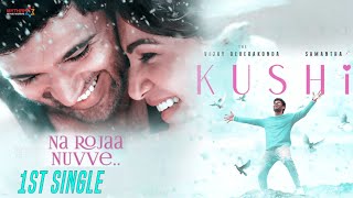 Kushi - Na Roja Nuvve Song | Kushi First Song | Vijay Devarakonda | Kushi 1st Single | Samantha