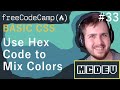 #33 Use Hex Code to Mix Colors | Basic CSS | Solution + Overview
