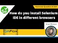 How do you install Selenium IDE in different browsers (Selenium Interview Question #164)
