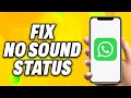 How To Fix No Sound on WhatsApp Status iPhone - Quick Fix
