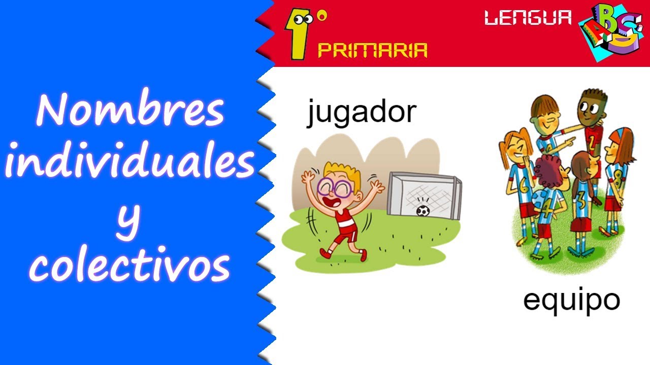 Lengua Castellana. 1º Primaria. Tema 8: Nombres Individuales Y ...