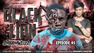 SIMBA MWEUSI {BLACK LION} - EPISODE 45 | CHUMVINYINGI