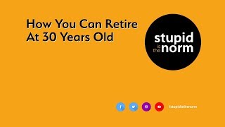 How You Can Retire At 30 Years Old
