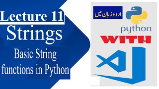 Lecture 11 - Strings and its functions in Python | | Urdu and Hindi | Python Tutorial For Beginners
