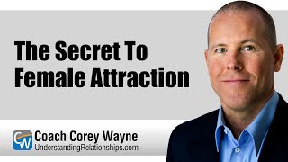 The Secret To Female Attraction