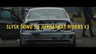 SLYSK ŠONU SU JURBARKAS RIDERS #3