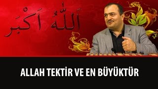 Süleyman MALKOÇ - Allah Tektir ve En Büyüktür.