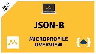JSON-B (JSON Binding) - Getting Started with MicroProfile