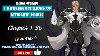 Global Upgrade: I Awakened Millions Of Attribute Points Chapter 1-30