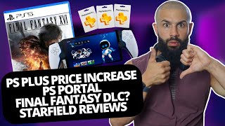 Talking PlayStation Plus Prices, PS Portal, Final Fantasy 16 DLC Confirmed & Starfield Reviews
