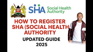 HOW TO REGISTER SOCIAL HEALTH AUTHORITY - SHA - LATEST UPDATES 2025