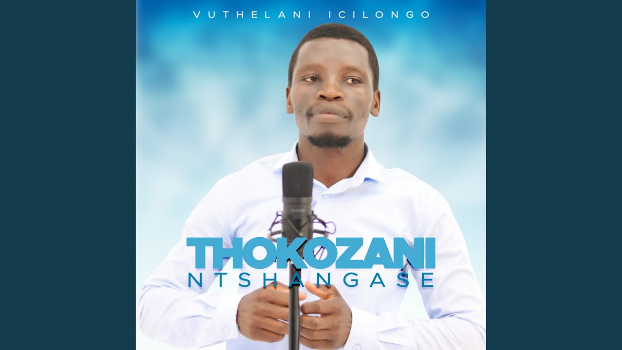Thixo Mkhululi Thokozani Ntshangase Song Lyrics Music Videos Concerts
