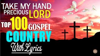 Amazing country gospel songs collection with lyrics - Relaxing Country Gospel Songs 2024 Playlist
