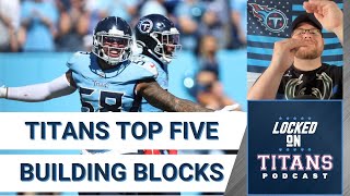 Tennessee Titans Top Five Building Blocks, Comeback Candidates & Underappreciated Titans Players