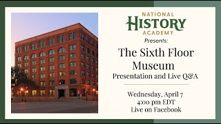 The Sixth Floor Museum at Dealey Plaza: President Kennedy Presentation and Live Q&A
