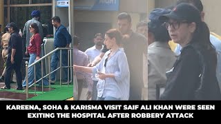 Kareena, Soha \u0026 Karisma Visit Saif Ali Khan were seen exiting the Hospital After Robbery Attack