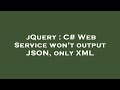 jQuery : C# Web Service won't output JSON, only XML
