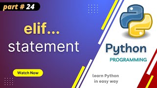 Elif Statement in Python || Python Conditional Statements|| Learn Python in 2022 || Part #24