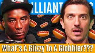 What’s A Glizzy To A Globbler??? | Brilliant Idiots with Charlamagne Tha God and Andrew Schulz