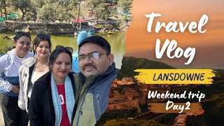 Day 2 Lansdowne weekend trip❤️ | lansdowne Uttarakhand | A hill station in India🏔️