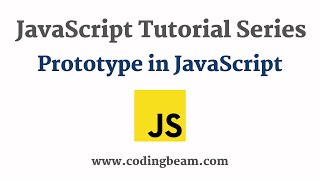 #10 Prototypes in JavaScript | JavaScript Tutorial Series | Coding Beam