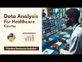 Data Analysis for Healthcare with Python Course