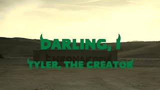 Tyler, The Creator - Darling, I (Lyrics Video) ft. Teezo Touchdown