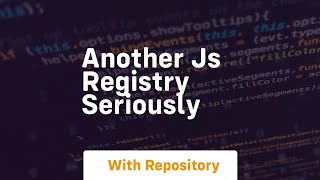 another js registry seriously