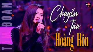 🌹CHUYẾN TÀU HOÀNG HÔN - Tâm Đoan @ Live Performance, Australia