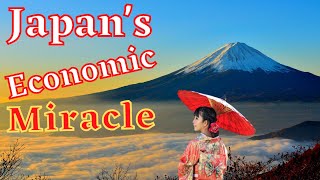 Japan’s Economic Transformation  ||  Miracle in Japanese Economy