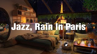 Relaxing Smooth Jazz Music In Paris Apartment For Good Mood - Piano Jazz Cafe Music And Rain Sounds