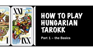 How To Play Hungarian Tarokk (Paskievics) for Beginners - Part 1