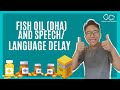 Fish oil DHA and Speech or Language Delay